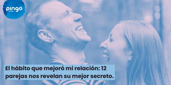 El hábito que mejoró mi relación: 12 parejas nos revelan su mejor secreto.